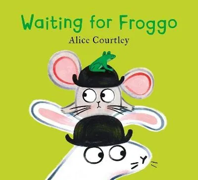 Alice Courtley: Waiting For Froggo [2024] paperback